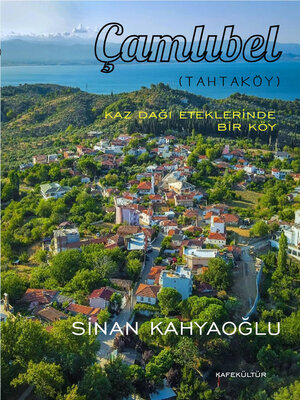 cover image of Kaz Dağı Eteklerinde Bir Köy Çamlıbel Kaz Dağı Eteklerinde Bir Köy Çamlıbel